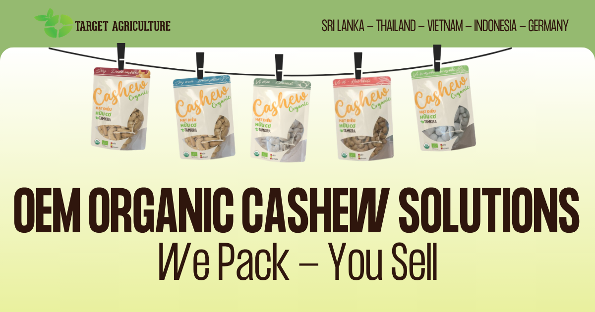 Bulk & OEM Organic Cashew Solutions by Target Agriculture Vietnam