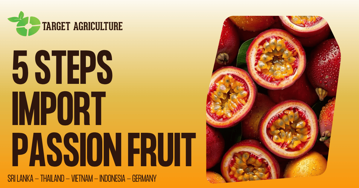 How to Import Passion Fruit from Vietnam: A Step-by-Step Guide